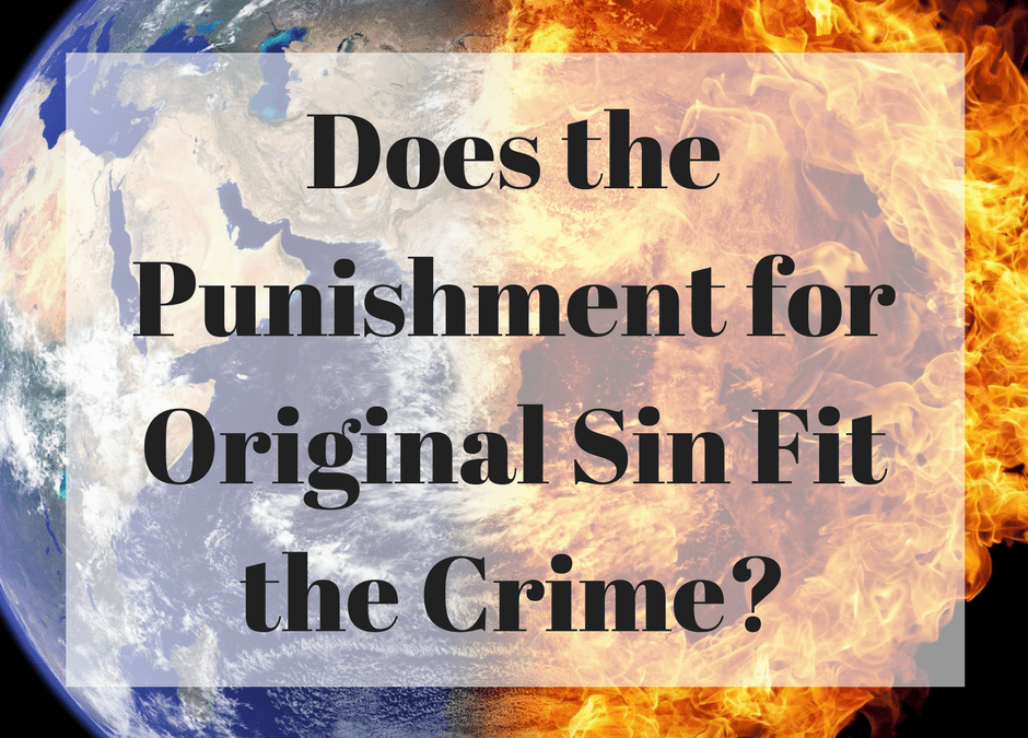 Does the Punishment for Original Sin Fit the Crime?