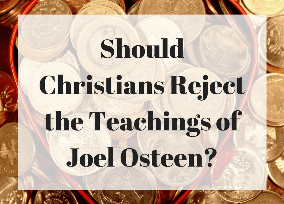 Should Christians Reject the Teachings of Joel Osteen?