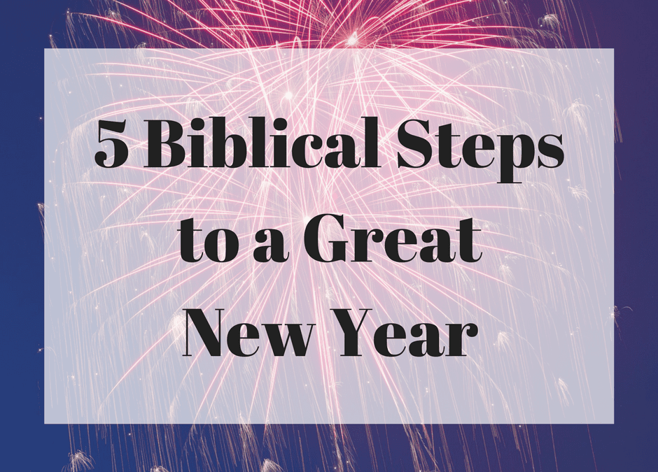 5 Biblical Steps to a Great New Year