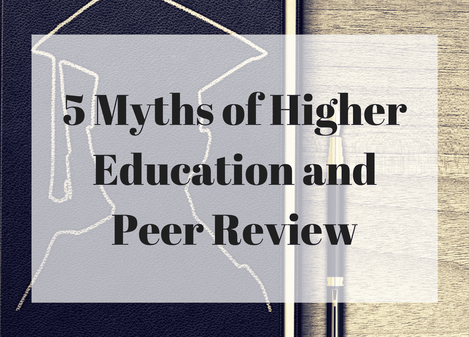 5 Myths of Higher Education and Peer Review