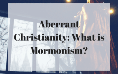 Aberrant Christianity: What is Mormonism?