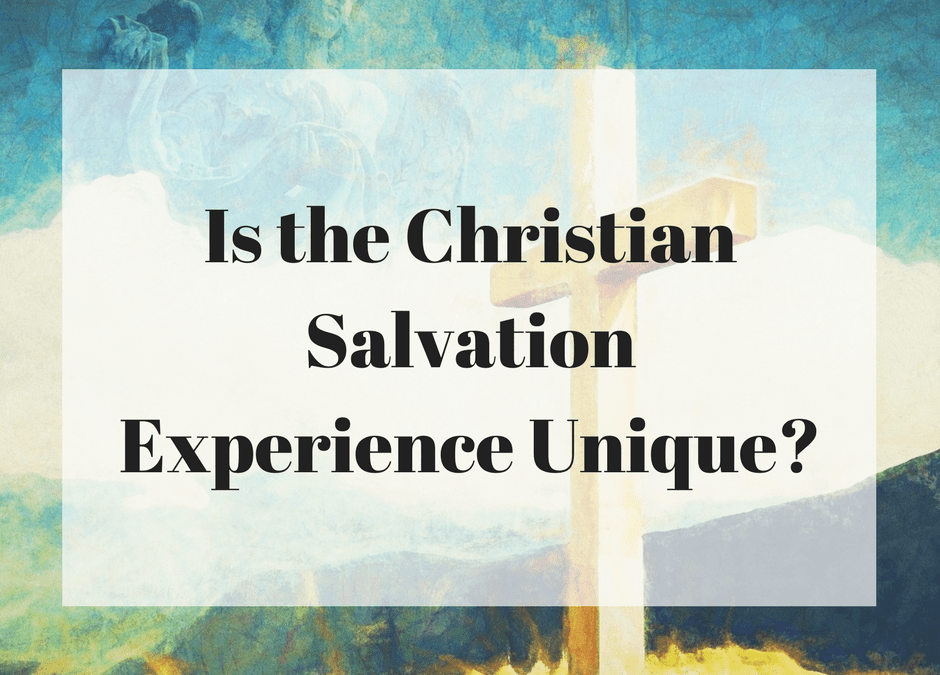 Is the Christian Salvation Experience Unique?