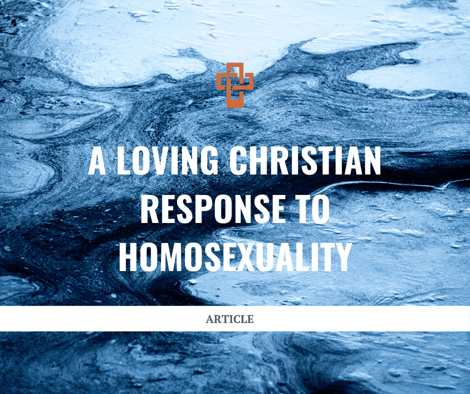 A Loving Christian Response to Homosexuality